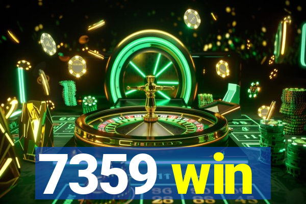 7359 win